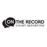 On The Record Court Reporting