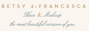 Betsy diFrancesca Hair & Makeup