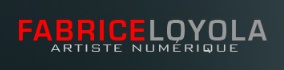 Fabrice Loyola Artiste Numérique