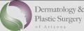 Dermatology & Plastic Surgery of Arizona