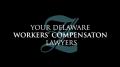 Your Delaware Workers' Compensation Lawyer