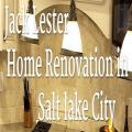 Jack Lester Home Renovation Salt Lake City