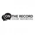 On The Record Court Reporting