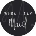 When I Say Maid - Tampa Bay