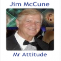 Jim McCune- Mr. Attitude