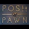 Posh Pawn