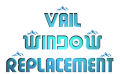 Vail Window Replacement