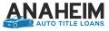 Anaheim Auto Title Loans