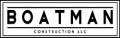 Boatman Construction LLC