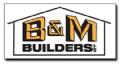 B & M Builders LLC