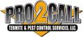 Pro2call Termite & Pest Control Service, LLC