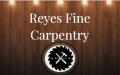 Reyes Fine Carpentry