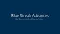 Blue Streak Advances