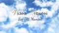 Video Tributes