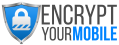 Encrypt Your Mobile