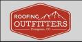 Roofing Outfitters LLC - Evergreen