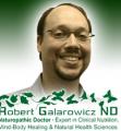 Robert Galarowicz ND - Naturopathic Doctor, Clinical Nutritionist, Hypnosis & Biofeedback Counselor