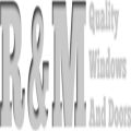 R & M Quality Windows & Doors