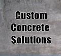 Custom Concrete Solutions