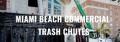Miami Beach Commercial Trash Chutes