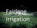 Fairlane Irrigation