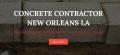 Concrete Contractor New Orleans