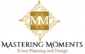 Mastering Moments Event Planning and Design