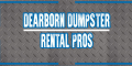 Dearborn Dumpster Rental Pros