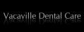 Vacaville Dental Care