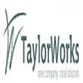TaylorWorks, Inc.
