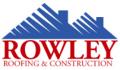 Rowley Roofing and Construction