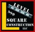 Level and Square Construction & Remodeling