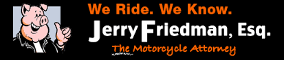 Law 4 Hogs - Jerry Friedman, The Motorcycle Attorney