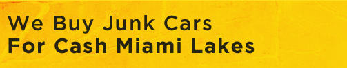 We Buy Junk Cars For Cash Miami Lakes