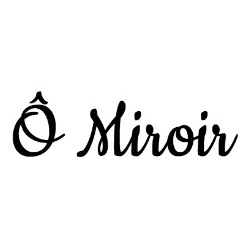 Ô Miroir