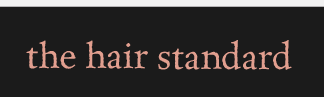 The Hair Standard