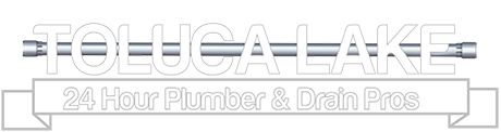 Toluca Lake 24 Hr Plumber & Drain Pros